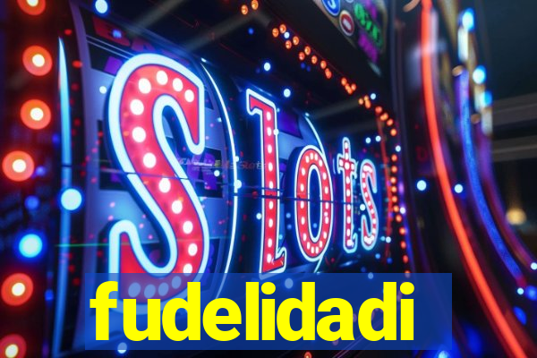 fudelidadi