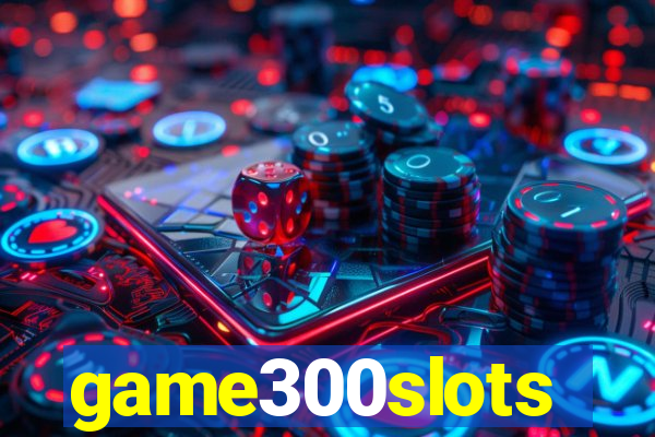 game300slots