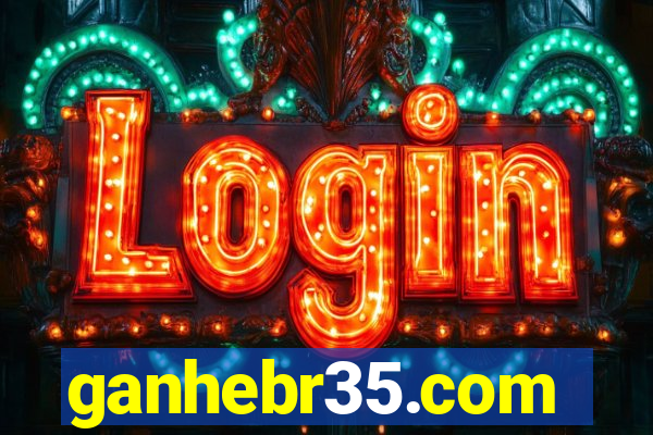 ganhebr35.com