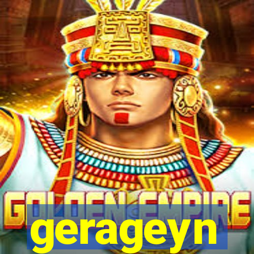 gerageyn