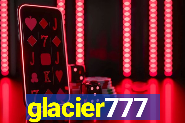 glacier777