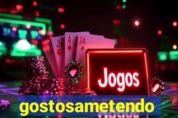 gostosametendo