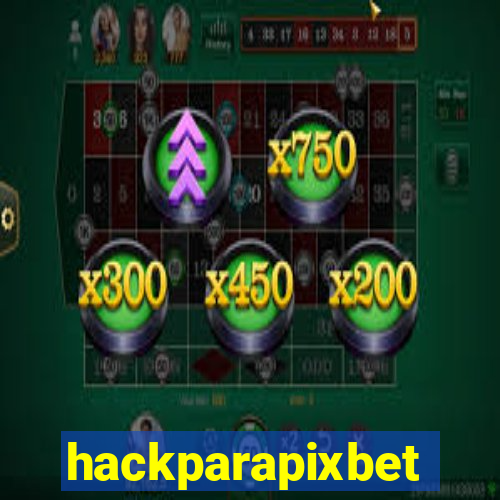 hackparapixbet