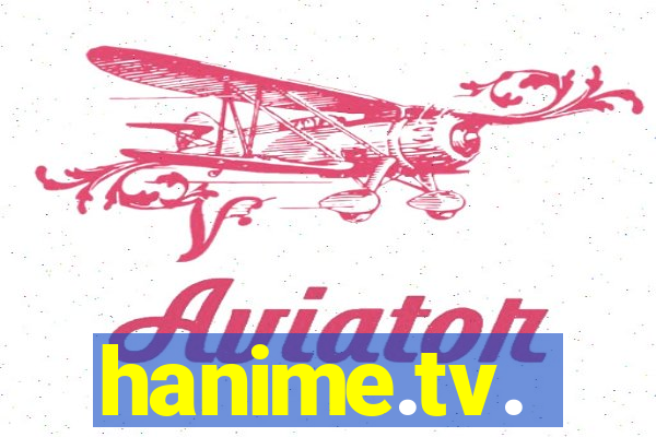 hanime.tv.