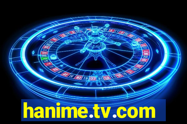 hanime.tv.com