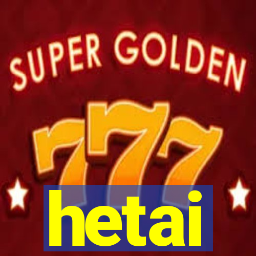 hetai