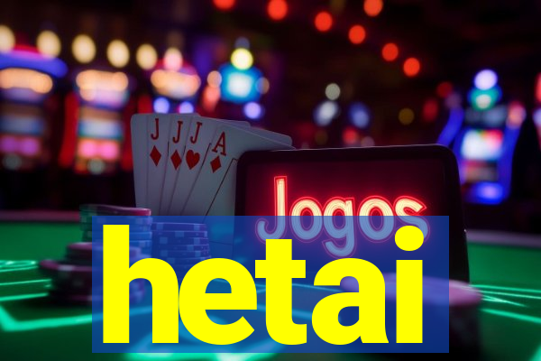 hetai