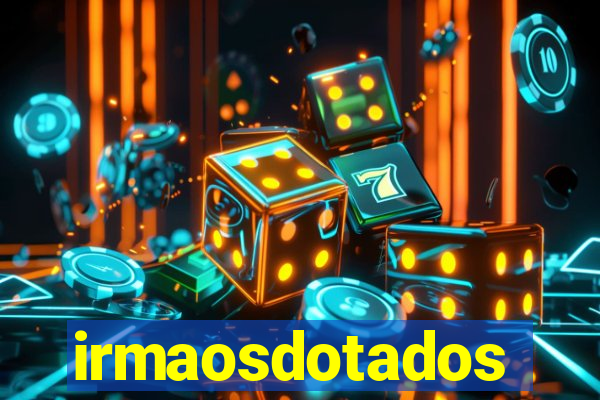 irmaosdotados