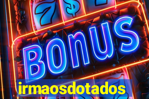 irmaosdotados