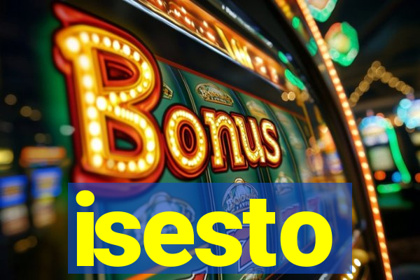 isesto