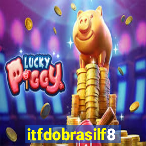 itfdobrasilf8