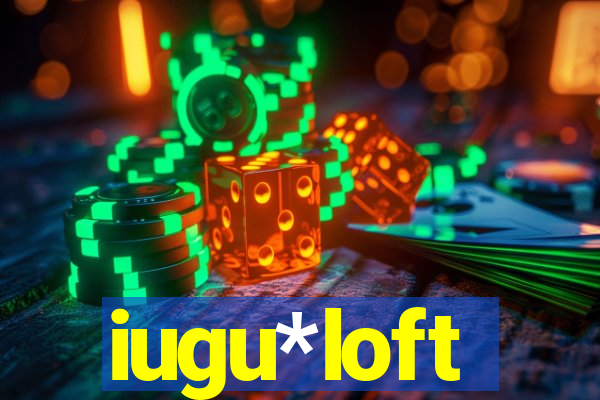 iugu*loft