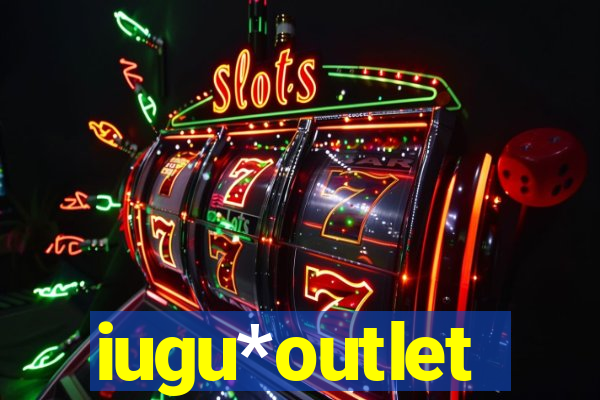 iugu*outlet