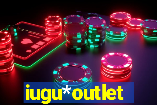 iugu*outlet