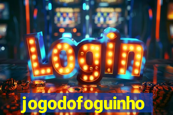 jogodofoguinho