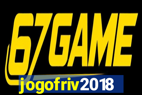 jogofriv2018