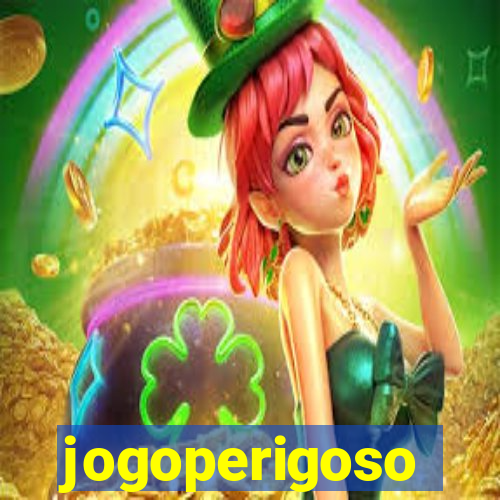 jogoperigoso