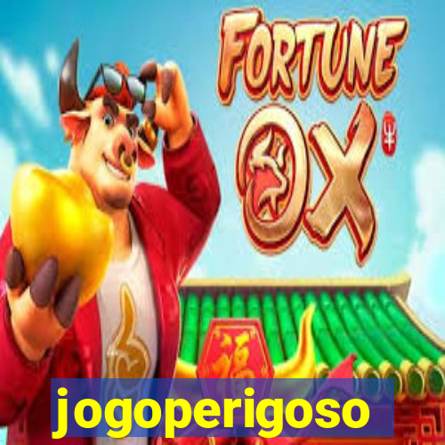 jogoperigoso