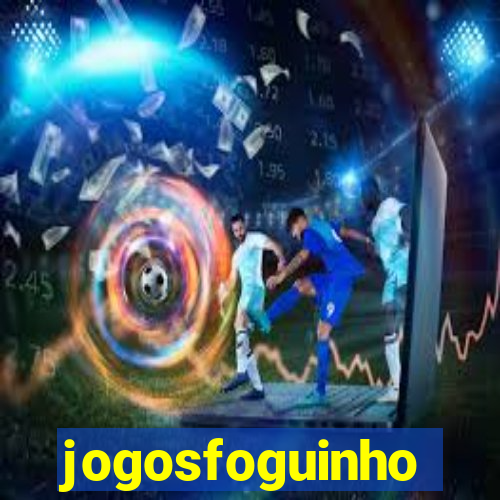 jogosfoguinho