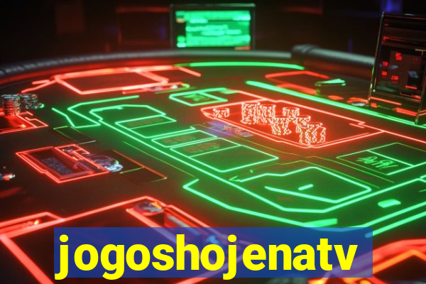 jogoshojenatv