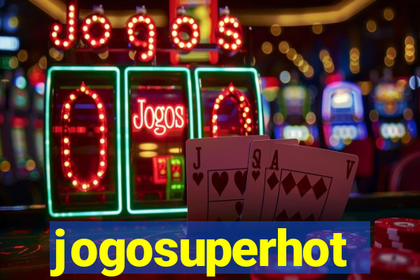 jogosuperhot