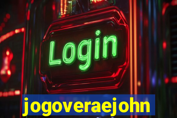 jogoveraejohn