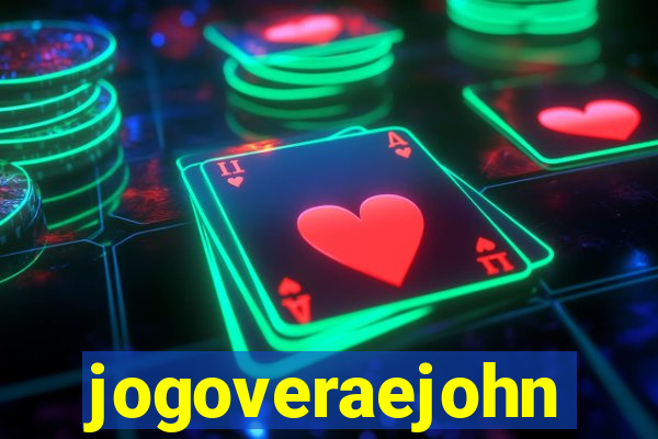 jogoveraejohn