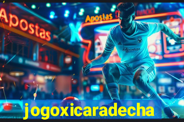 jogoxicaradecha