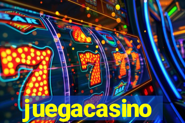 juegacasino