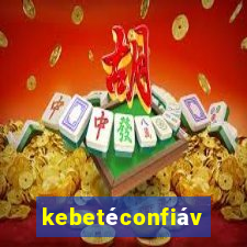 kebetéconfiável