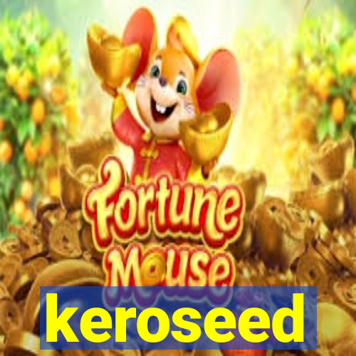 keroseed