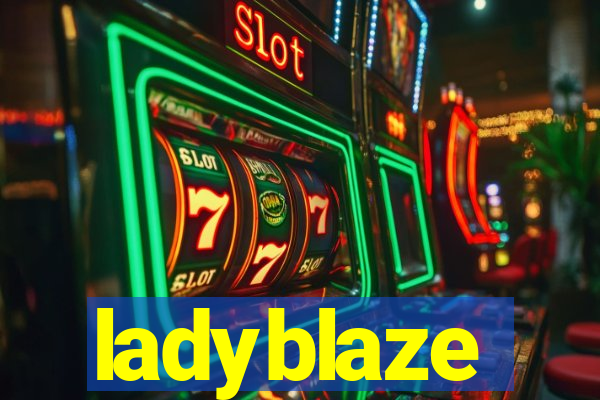 ladyblaze