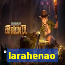 larahenao