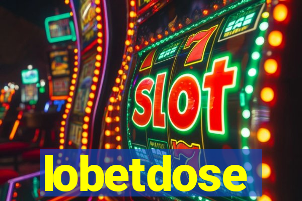 lobetdose