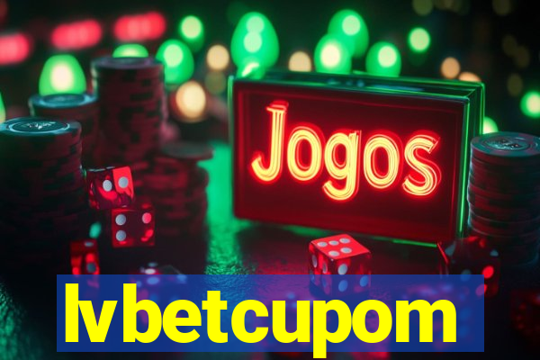 lvbetcupom