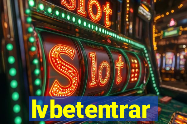 lvbetentrar