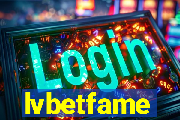 lvbetfame