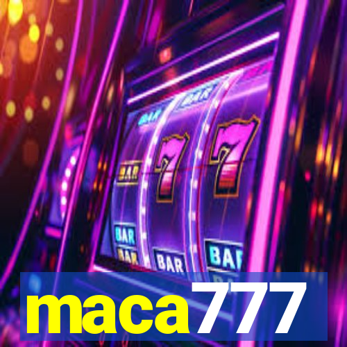 maca777