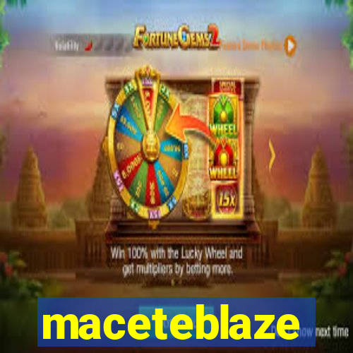 maceteblaze