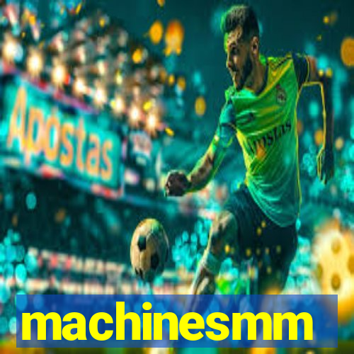 machinesmm