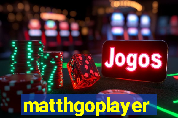 matthgoplayer