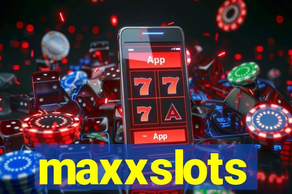 maxxslots