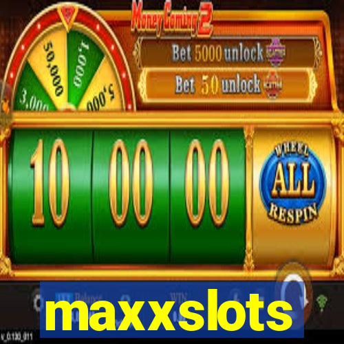 maxxslots