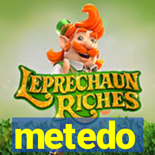 metedo