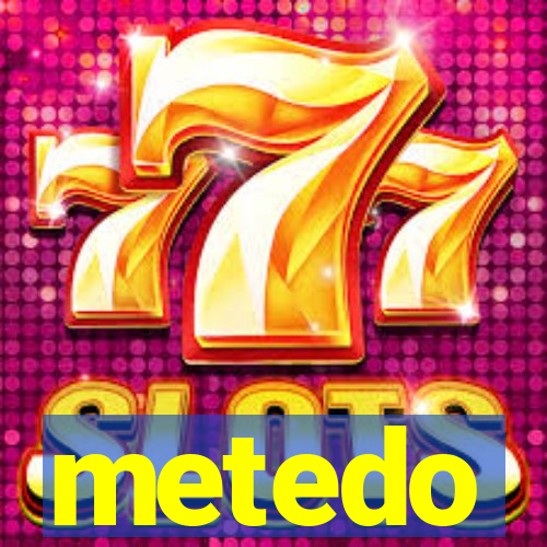 metedo