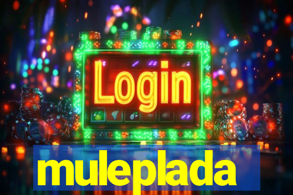 muleplada