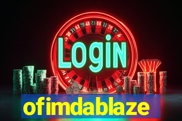 ofimdablaze