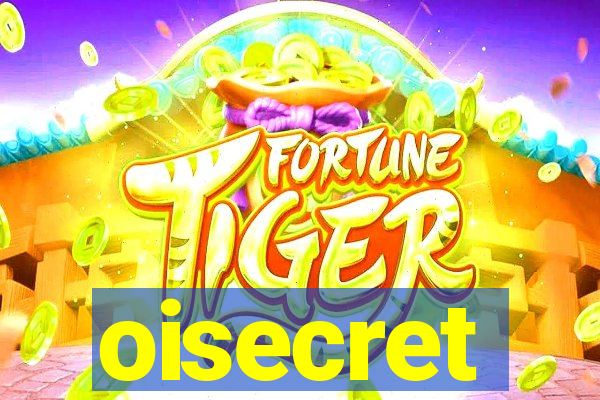 oisecret