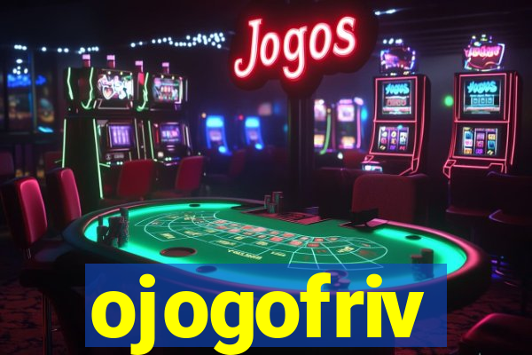 ojogofriv