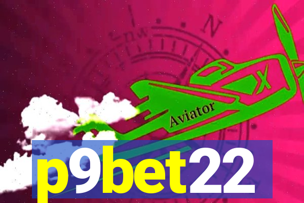 p9bet22